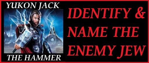 yukon jack logo thor hammer of the gods identify the enemy jew