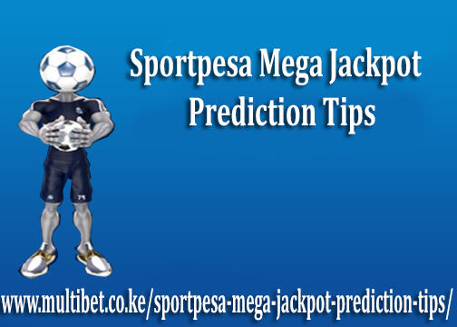Sportpesa Mega Jackpot Prediction Tips