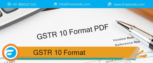 What is GSTR 10 Format PDF