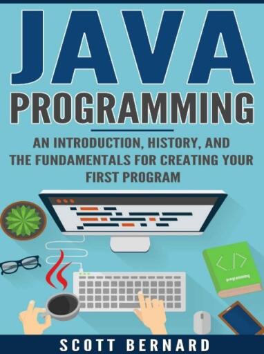 Java Programming An Introduction History and the Fundamentals for Creating Your First Program (1)