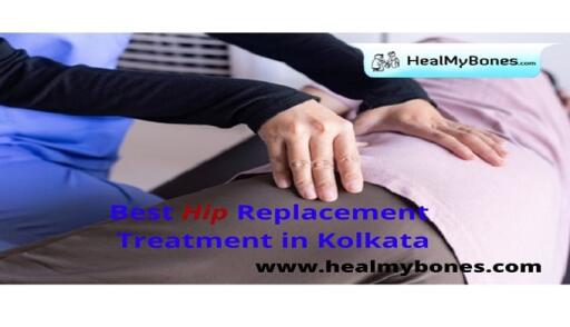 Heal My Bones: Best Hip Replacement Treatment in Kolkata