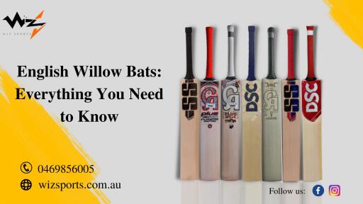 English Willow Bats Everything You Need to Know