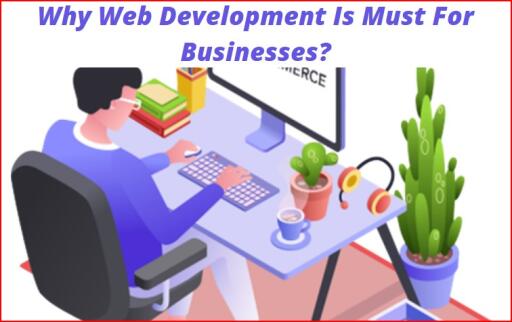 Why Web Development is Must