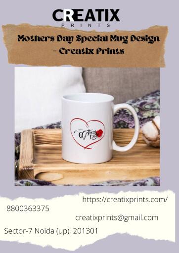 Buy Mothers Day Special Mug Design - Creatix Prints