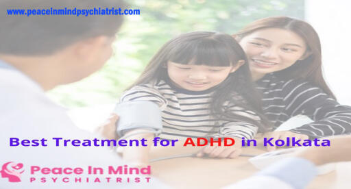 Peace In Mind: Best Treatment for ADHD in Kolkata