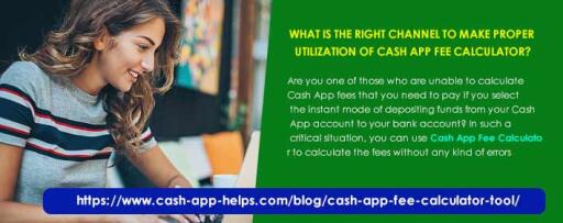 What Is The Right Channel To Make Proper Utilization Of Cash App Fee Calculator?