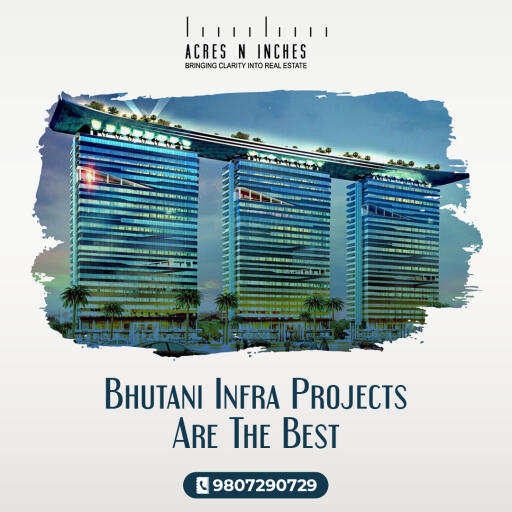 Bhutani Infra Projects are the Best