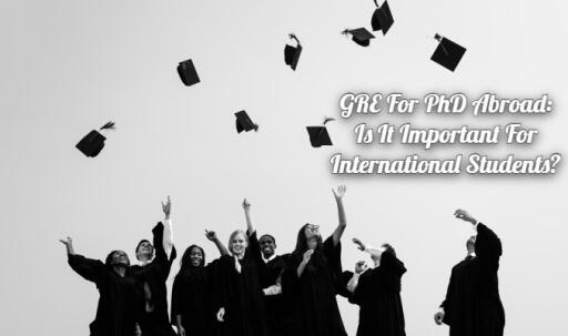 GRE for PhD Abroad: Is It Important for International Students?