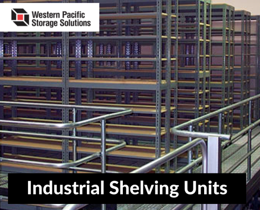Best Industrial Shelving Units by Western Pacific Storage Solutions