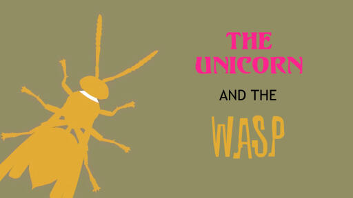 7. The Unicorn and the Wasp