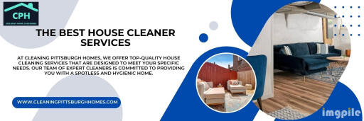 Get the Best House Cleaner Services from Cleaning Pittsburgh Homes