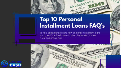 Top 10 Personal Installment Loans FAQ’s