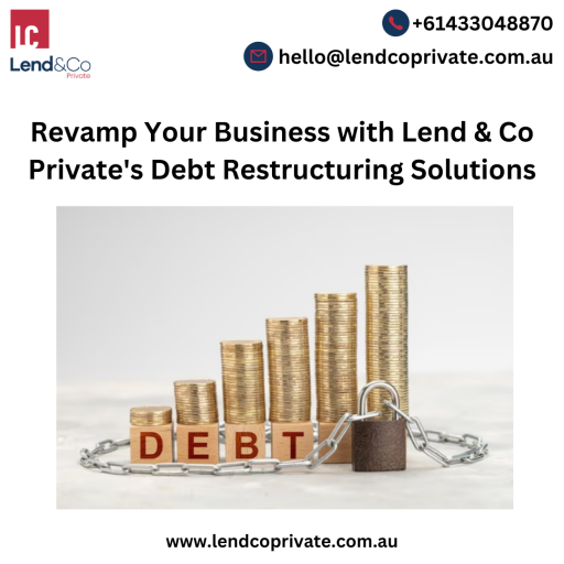 Revamp Your Business with Lend & Co Private's Debt Restructuring Solutions