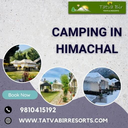 Camping in Himachal With Tatva Bir Resorts