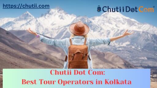 Chutii Dot Com: Best Tour Operators in Kolkata