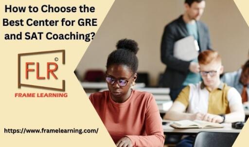 How to Choose the Best Center for GRE and SAT Coaching?