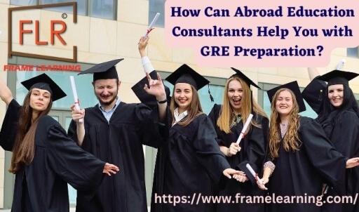 How Can Abroad Education Consultants Help You with GRE Preparation?