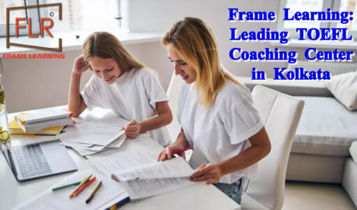 Frame Learning: Leading TOEFL Coaching Center in Kolkata