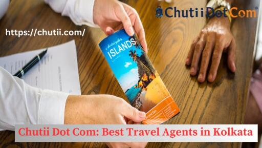 Chutii Dot Com: Best Travel Agents in Kolkata