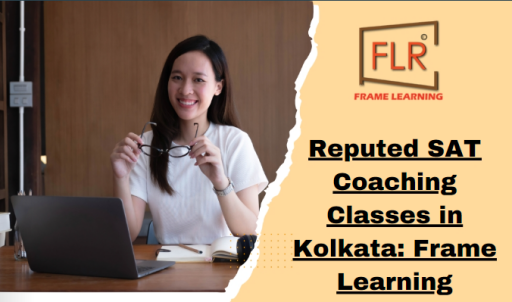 Frame Learning: Comprehensive SAT Tuition Center in Kolkata