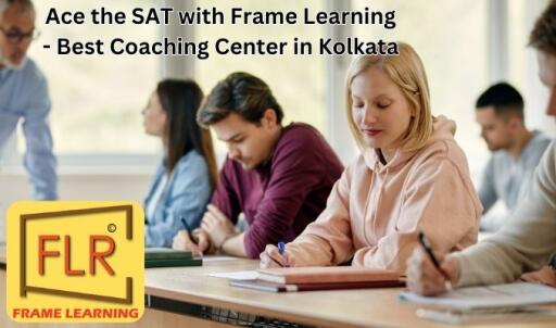 Ace the SAT with Frame Learning - Best Coaching Center in Kolkata
