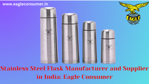 Top Stainless Steel Vacuum Flask Manufacturer in Kolkata: Eagle Consumer