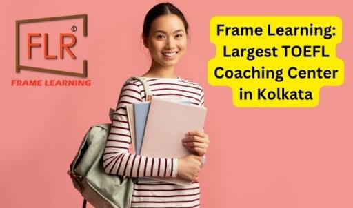 Frame Learning: Largest TOEFL Tuition Center in Kolkata