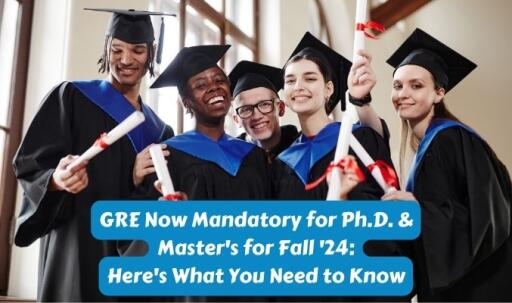 GRE Now Mandatory for Ph.D. & Master's for Fall '24: Here's What You Need to Know