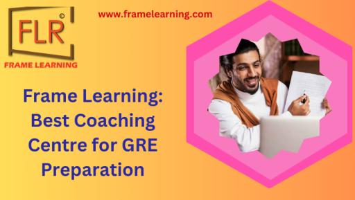Frame Learning: GRE Coaching Center In Kolkata