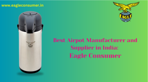 Best Airpot Manufacturer and Supplier in India Eagle Consumer