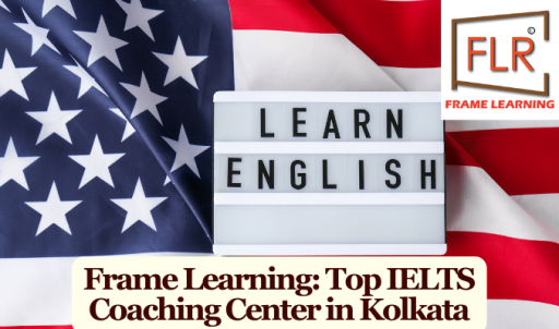 Frame Learning: Trusted IELTS Prep Center in Kolkata