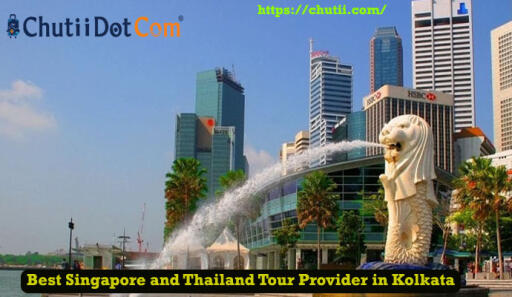 Most Popular Singapore and Thailand Tour Provider in Kolkata, India: Chutii Dot Com