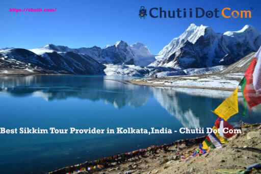 Famous Sikkim Tour Provider in Kolkata: Chutii Dot Com