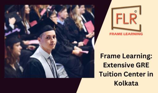 Frame Learning: Extensive GRE Tuition Center in Kolkata