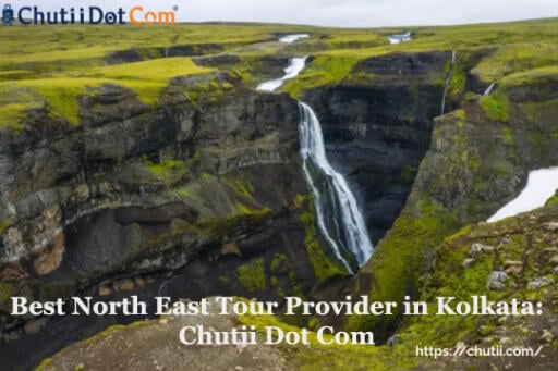 Best Domestic Tour Package For North East India From Kolkata: Chutii Dot Com