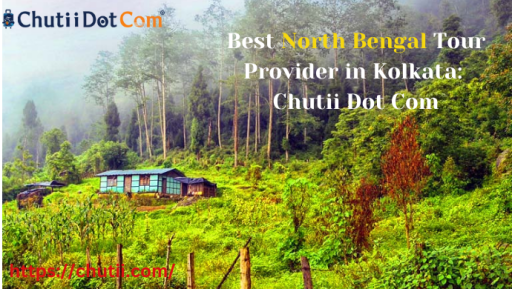 Get Premium North Bengal Tour Package from Kolkata: Chutii Dot Com