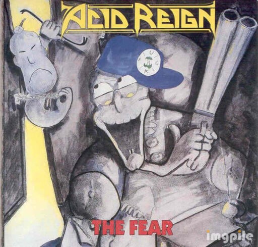 Acid Reign The Fear (1989)