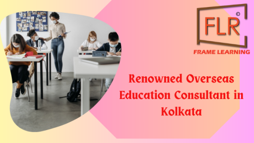Frame Learning: Reputed Study Abroad Consultant in Kolkata
