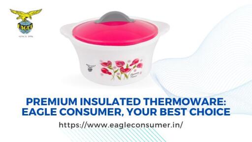 Trusted Thermoware Supplier - Eagle Consumer