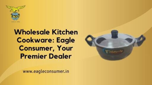 Eagle Consumer: Premier Wholesale Kitchen Cookware Dealer