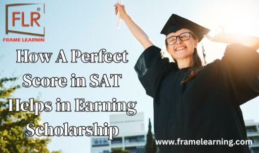 How A Perfect Score in SAT Helps in Earning Scholarship