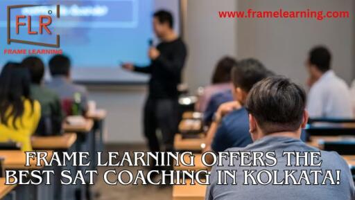Frame Learning Offers The Best SAT Coaching In Kolkata!