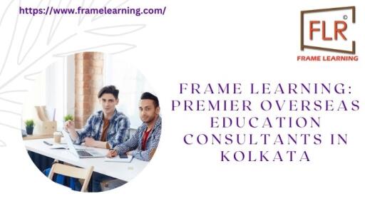 Frame Learning: Premier Overseas Education Consultants in Kolkata