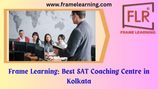 Frame Learning: Full-fledged SAT Prep Institute in Kolkata