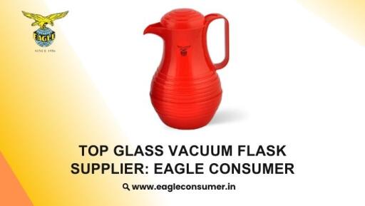 Explore Premium Glass Vacuum Flasks - Eagle Consumer