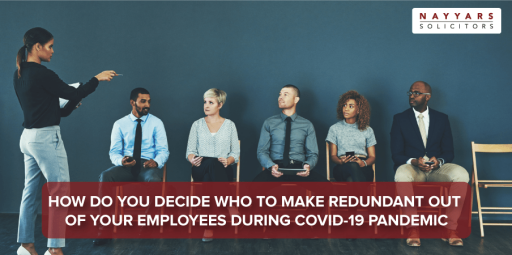 How Do You Decide Who To Make Redundant Out Of Your Employees During COVID-19 Pandemic