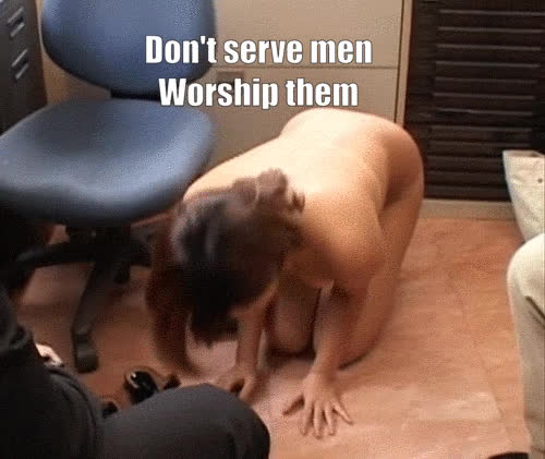 Don't serve men workship them