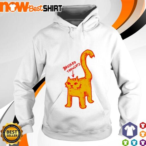 Bastard Thoughts Cat shirt hoodie.jpg