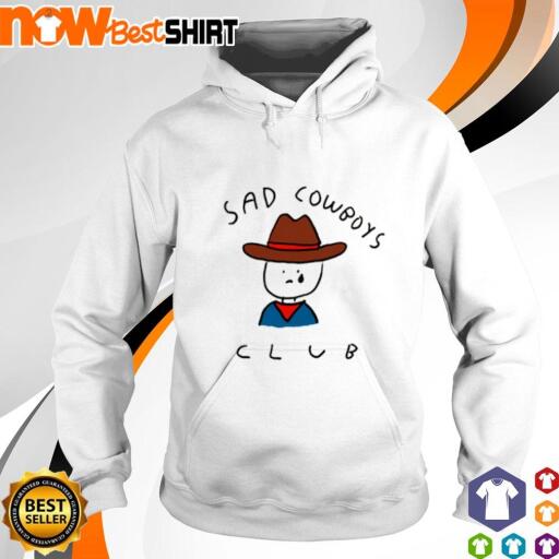 Sad Cowboys Club shirt hoodie.jpg