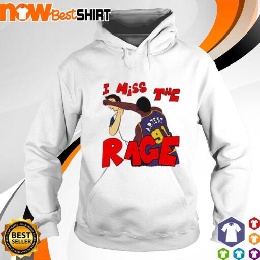 I miss the rage Ron Artest malice at the palace shirt hoodie.jpg